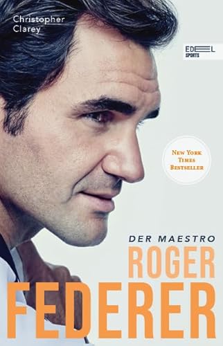 Roger Federer - Der Maestro: Die Biografie (New York Times Bestseller) von Edel Sports