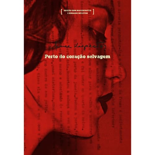 Perto do coracao selvagem edicao com manuscritos e ensaios ineditos (Em Portugues do Brasil)