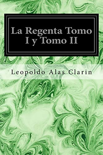 La Regenta Tomo I y Tomo II von CREATESPACE