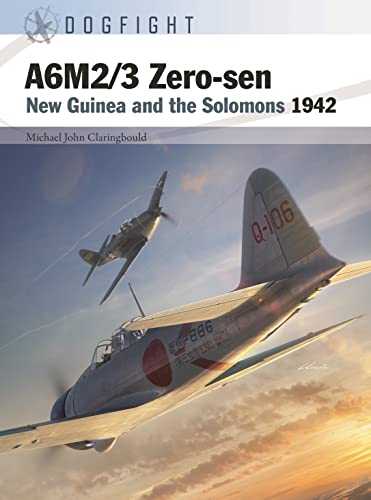 A6M2/3 Zero-sen: New Guinea and the Solomons 1942 (Dogfight, Band 10) von Osprey Publishing