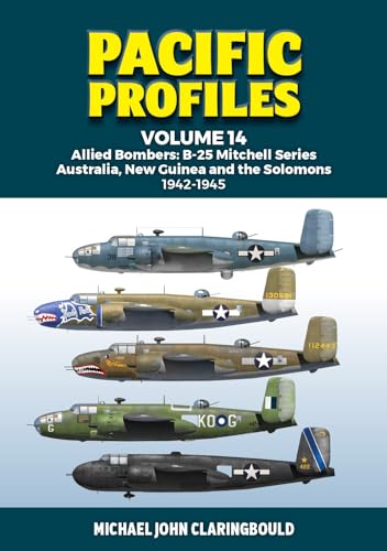 Allied Bombers: Australia, New Guinea and the Solomons 1942-1945 (Pacific Profiles: B-25 Mitchell, 14) von Avonmore Books