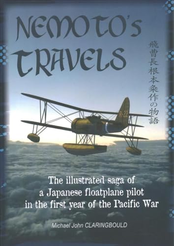 Nemoto’s Travels: The Illustrated Saga of a Japanese Floatplane Pilot in the First Year of the Pacific War