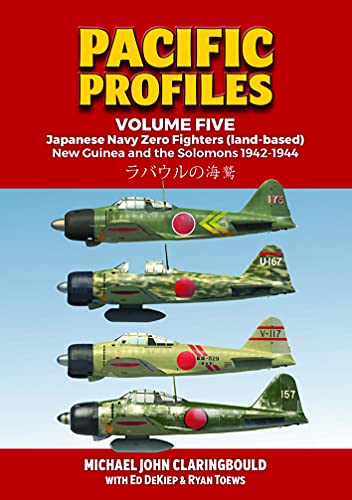 Japanese Navy Zero Fighters (Land Based) New Guinea and the Solomons 1942-1944 (Pacific Profiles, 5) von Avonmore Books