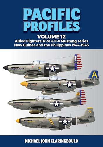 Pacific Profiles: Allied Fighters: P-51 & F-6 Mustang Series New Guinea and the Philippines 1944-1945 (12) von Avonmore Books