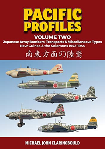 Pacific Profiles: Japanese Army Bombers, Transports & Miscellaneous Types: New Guinea & the Solomons 1942-1944 (2) von Avonmore Books