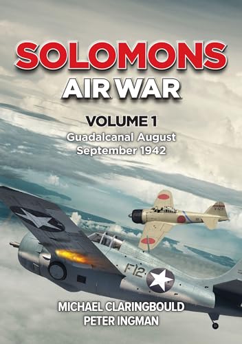 Solomons Air War: Guadalcanal August – September 1942 (1)