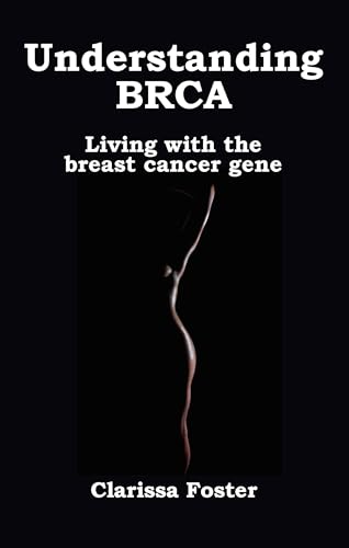 Understanding BRCA: Living with the breast cancer gene