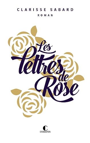Les lettres de Rose - édition limitée: Le lauréat du prix du livre romantique dans une fabrication spéciale pour noël Les lettres de Rose - édition limitée: Le lauréat du prix du livre romantique dans une fabrication spéciale pour noël