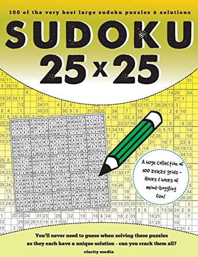 25x25 Sudoku: 100 sudoku puzzles complete with solutions 25x25 Sudoku: 100 sudoku puzzles complete with solutions von CREATESPACE