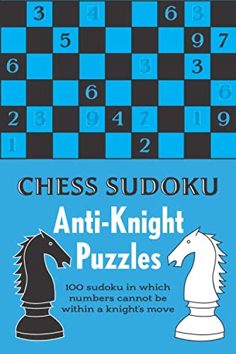 Chess Sudoku: Anti-Knight Puzzles Chess Sudoku: Anti-Knight Puzzles von Independently published