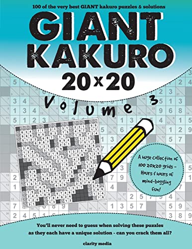 Giant Kakuro Volume 3: 100 20x20 puzzles & solutions Giant Kakuro Volume 3: 100 20x20 puzzles & solutions von CREATESPACE