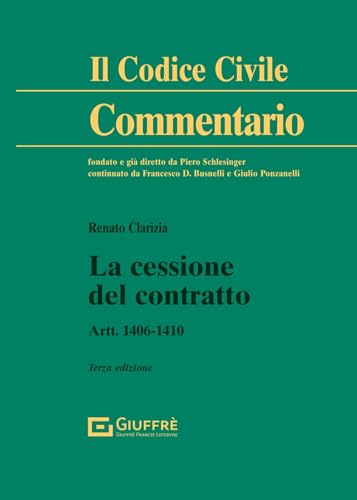 La cessione del contratto. Artt. 1406-1410 (Il codice civile. Commentario) von Giuffrè