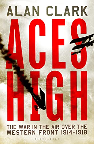 Aces High: The War in the Air over the Western Front 1914-18 von Bloomsbury