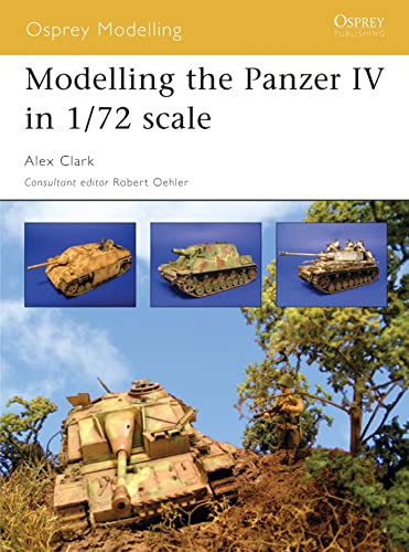 Modelling the Panzer IV in 1/72nd Scale (Osprey Modelling, 17, Band 17)