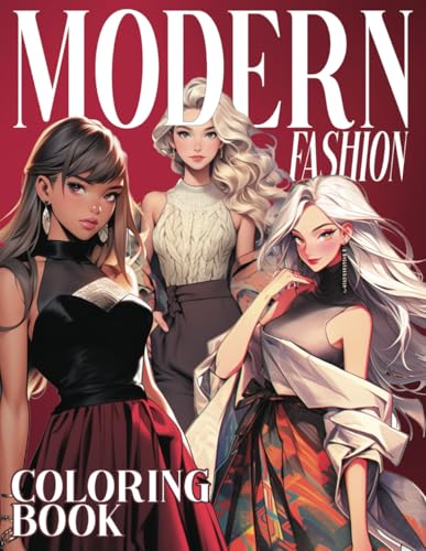 Modern Fashion Coloring Book: Fabulous Runway Looks, Elegant Dresses, And Chic Ready-To-Wear Outfits Coloring Pages Stunning Couture Illustrations For All Ages Fun & Relaxation von Independently published