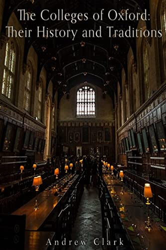 The Colleges of Oxford: Their History and Traditions The Colleges of Oxford: Their History and Traditions von CREATESPACE