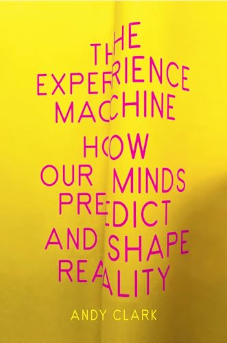 The Experience Machine: How Our Minds Predict and Shape Reality von Pantheon