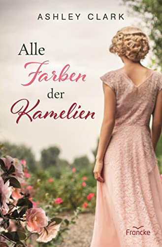 Alle Farben der Kamelien von Francke-Buch