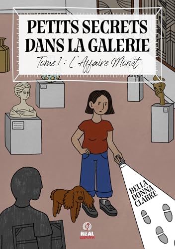 L'Affaire Monet: Petits Secrets dans la galerie - T01 L'Affaire Monet: Petits Secrets dans la galerie - T01 von ALTER REAL ED