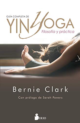 Guia Completa de Yin Yoga: FILOSOFÍA Y PRÁCTICA von SIRIO antenne