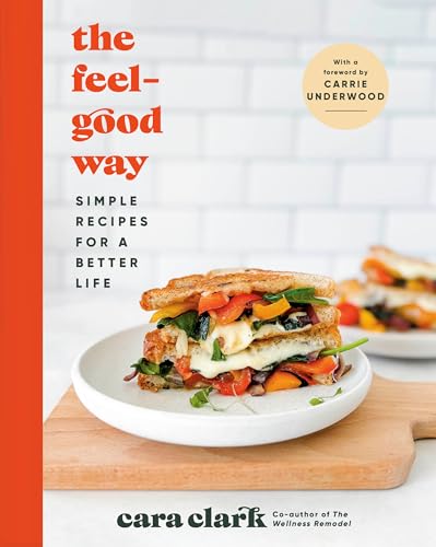 The Feel-Good Way: Simple Recipes for a Better Life von Convergent