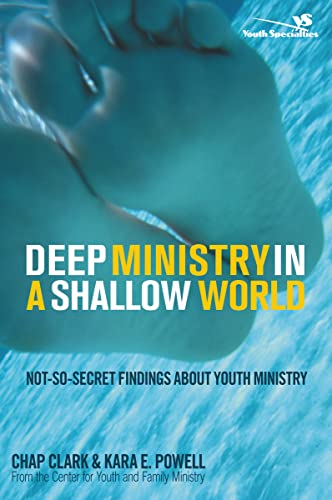 Deep Ministry in a Shallow World: Not-So-Secret Findings about Youth Ministry (Youth Specialties (Paperback)) von HarperCollins