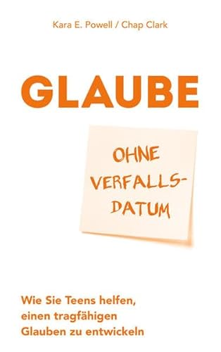 Glaube ohne Verfallsdatum: Wie Sie Teens helfen, einen tragfähigen Glauben zu entwickeln