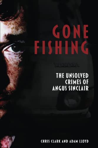 Gone Fishing: The Unsolved Crimes of Angus SInclair von Independently published