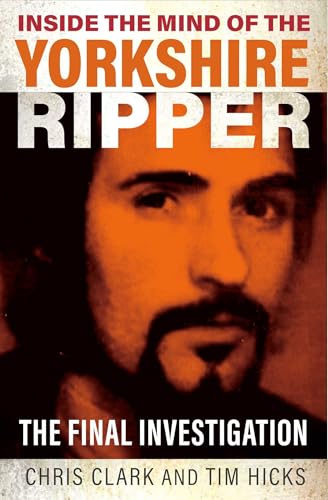 Inside the Mind of the Yorkshire Ripper: The Final Investigation von Ad Lib Publishers Ltd