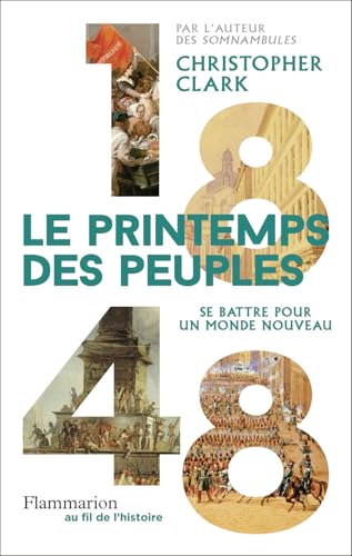 1848 - Le Printemps des peuples: Se battre pour un monde nouveau von FLAMMARION
