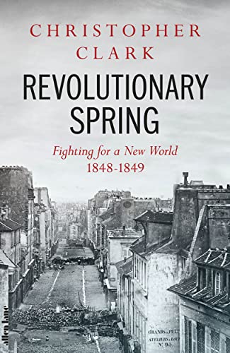 Revolutionary Spring: Fighting for a New World 1848-1849 von Allen Lane