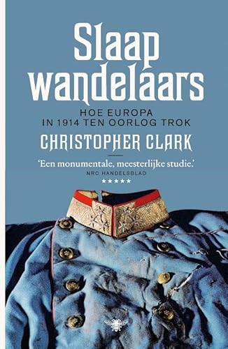 Slaapwandelaars: hoe Europa in 1914 ten oorlog trok