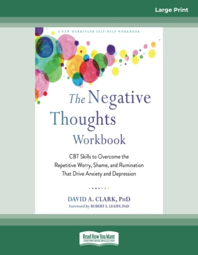 The Negative Thoughts Workbook: CBT Skills to Overcome the Repetitive Worry, Shame, and Rumination That Drive Anxiety and Depression von ReadHowYouWant