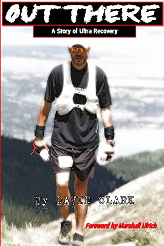 Out There: A Story of Ultra Recovery Out There: A Story of Ultra Recovery von CREATESPACE
