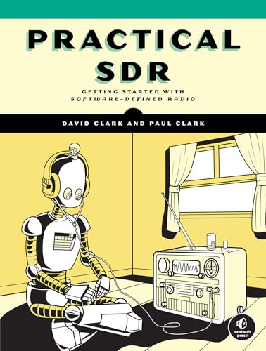 Practical SDR: Getting Started with Software-Defined Radio von No Starch Press