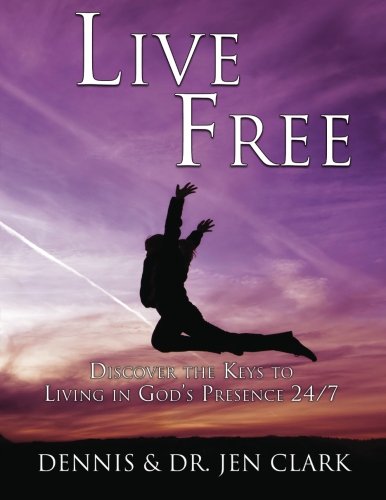 Live Free: Discover the Keys to Living in God's Presence 24/7 Live Free: Discover the Keys to Living in God's Presence 24/7 von Destiny Image Publishers