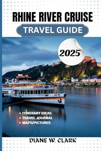 Rhine River Cruise Travel Guide: A Journey Through Europe's Scenic Waterway, Culture, Outdoor Activities, Historic Landmarks, and Local Cuisine (AMAZING TRAVEL DESTINATIONS LIST, Band 11) von Independently published