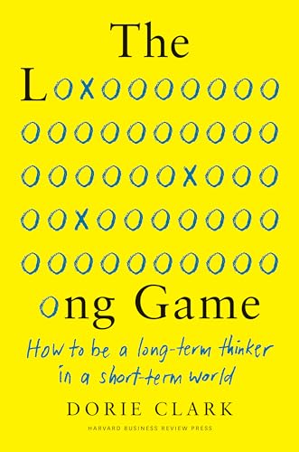 The Long Game How to Be a Long-Term Thinker in a Short-Term World, English version von Harvard Business Review Press