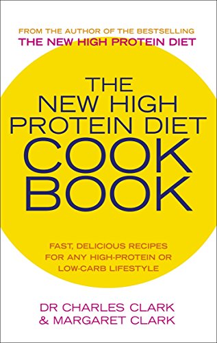 The New High Protein Diet Cookbook: Fast, delicious recipes for any high-protein or low-carb lifestyle