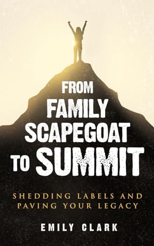 From Family Scapegoat to Summit: Shedding Labels and Paving Your Legacy. Breaking From Family Scapegoating and How to Set Boundaries in a ... Healthy Relationships (From Shadows to Light)