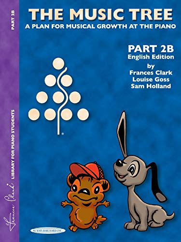 The Music Tree English Edition Student's Book: Part 2b -- A Plan for Musical Growth at the Piano (Library for Piano Students)