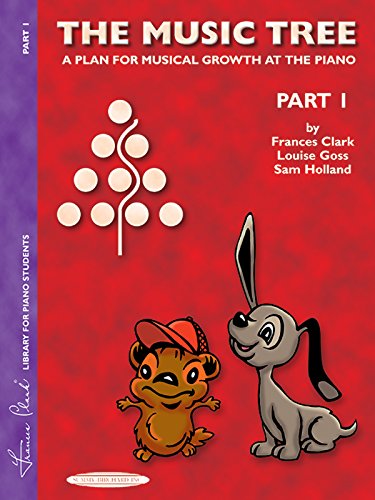 The Music Tree Student's Book: Part 1 -- A Plan for Musical Growth at the Piano The Music Tree Student's Book: Part 1 -- A Plan for Musical Growth at the Piano