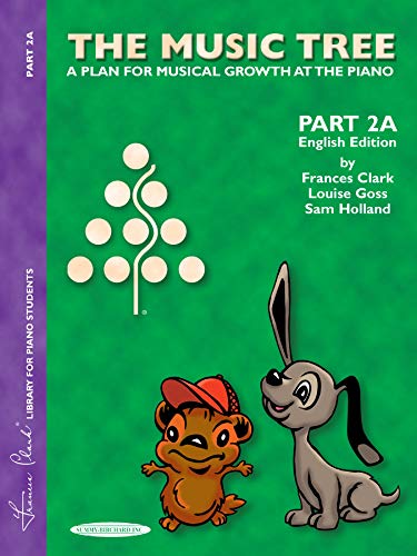 The Music Tree: English Edition Student's Book, Part 2A: A Plan for Musical Growth at the Piano