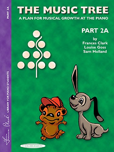 The Music Tree: Student's Book, Part 2A: A Plan for Musical Growth at the Piano