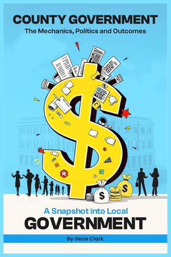 County Government: The Mechanics, Politics and Outcomes von Blooms Publishers