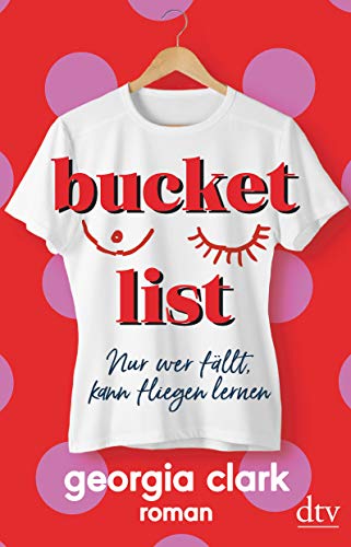 Bucket List – Nur wer fällt, kann fliegen lernen von dtv Verlagsgesellschaft