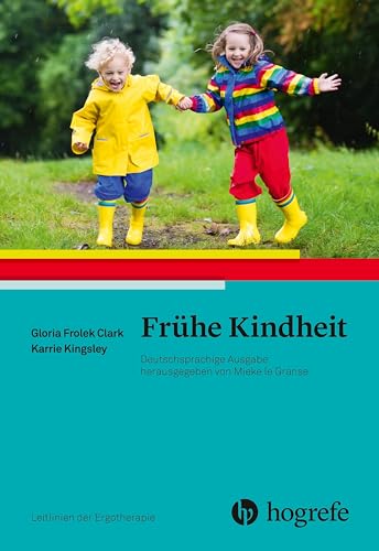 Frühe Kindheit: Leitlinien der Ergotherapie, Band 11 Frühe Kindheit: Leitlinien der Ergotherapie, Band 11