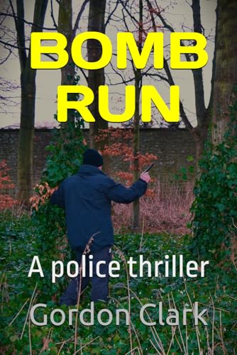 BOMB RUN: A police thriller von Independently published