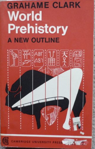 World Prehistory: A New Outline