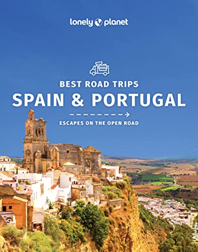 Lonely Planet Best Road Trips Spain & Portugal (Road Trips Guide)